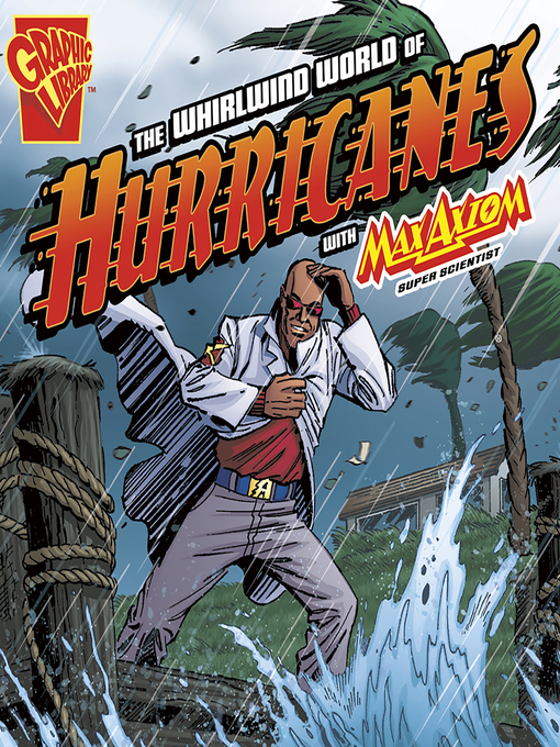 Title details for The Whirlwind World of Hurricanes with Max Axiom, Super Scientist by Katherine Krohn - Wait list